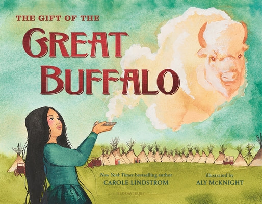 Cover Image for The Gift of the Great Buffalo -- Carole Lindstrom, Hardcover