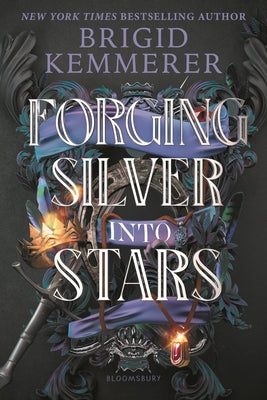 Cover Image for Forging Silver Into Stars -- Brigid Kemmerer, Hardcover