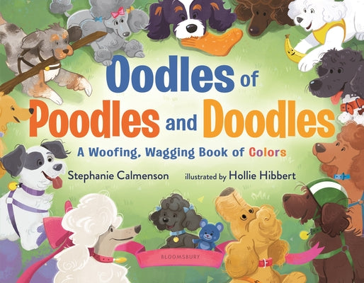 Cover Image for Oodles of Poodles and Doodles: A Woofing, Wagging Book of Colors -- Stephanie Calmenson, Hardcover