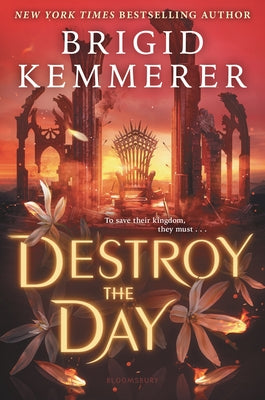 Cover Image for Destroy the Day -- Brigid Kemmerer, Hardcover