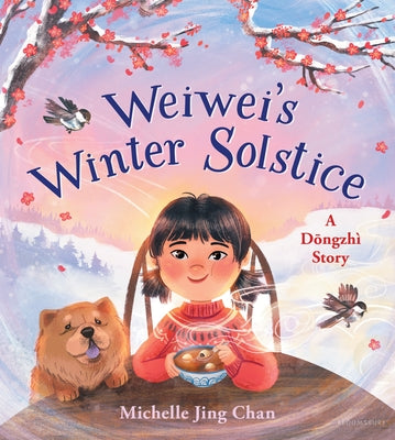 Cover Image for Weiwei's Winter Solstice: A Dongzhì Story -- Michelle Jing Chan, Hardcover