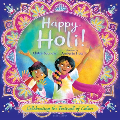 Cover Image for Happy Holi!: Celebrating the Festival of Colors -- Chitra Soundar, Hardcover