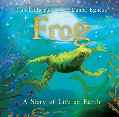 Cover Image for Frog: A Story of Life on Earth -- Isabel Thomas, Hardcover
