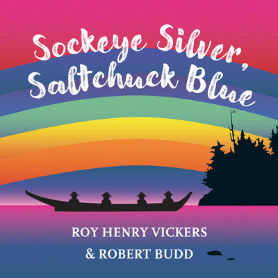 Cover Image for Sockeye Silver, Saltchuck Blue -- Roy Henry Vickers, Board Books
