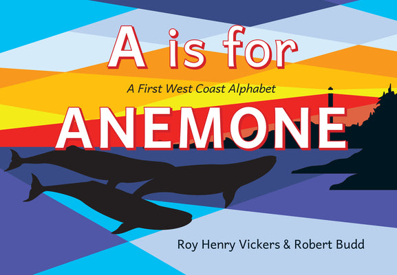 Cover Image for A is for Anemone: A First West Coast Alphabet -- Roy Henry Vickers, Board Books