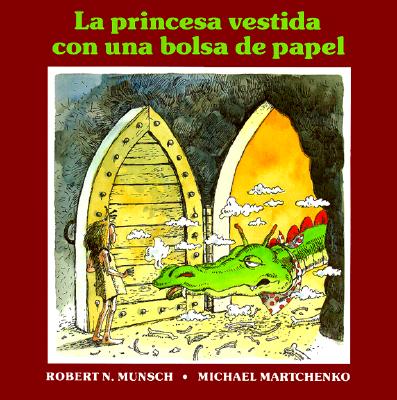 Cover Image for La Princesa Vestida Con Una Bolsa de Paper -- Robert Munsch, Paperback