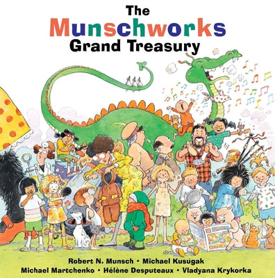 Cover Image for The Munschworks Grand Treasury -- Robert Munsch, Hardcover