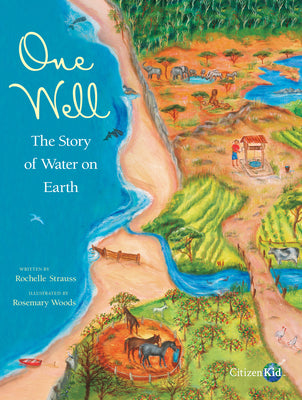 Cover Image for One Well: The Story of Water on Earth -- Rochelle Strauss, Hardcover