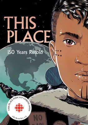 Cover Image for This Place: 150 Years Retold -- Kateri Akiwenzie-Damm, Paperback