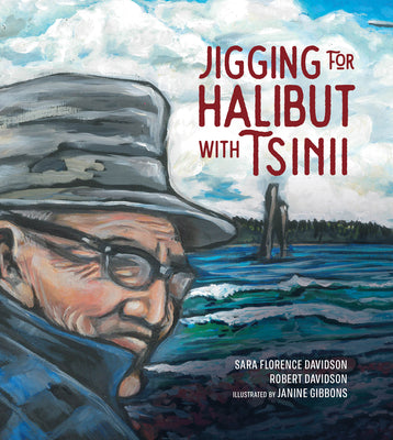 Cover Image for Jigging for Halibut with Tsinii -- Sara Florence Davidson, Hardcover