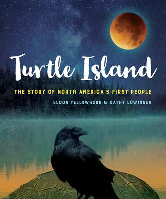 Cover Image for Turtle Island: The Story of North America's First People -- Yellowhorn, Paperback