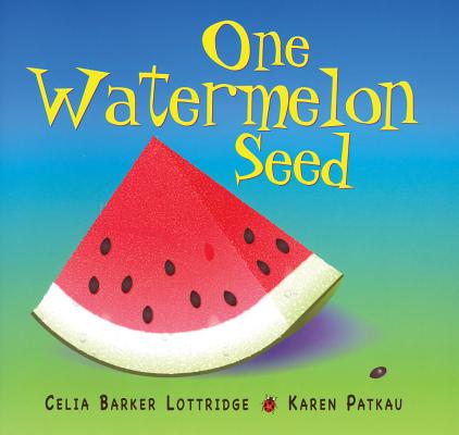 Cover Image for One Watermelon Seed -- Celia Lottridge, Paperback