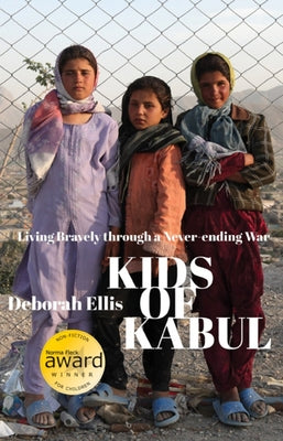 Cover Image for Kids of Kabul: Living Bravely Through a Never-Ending War -- Deborah Ellis, Paperback