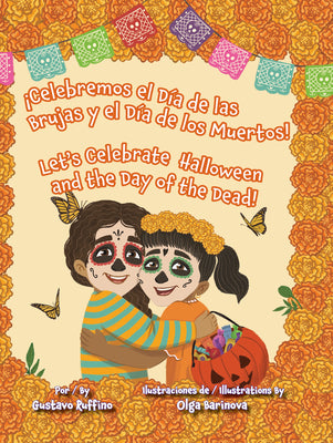 Cover Image for ¡Celebremos El Día de Las Brujas Y El Día de Los Muertos! / Let's Celebrate Halloween and the Day of the Dead! -- Gustavo Ruffino, Hardcover