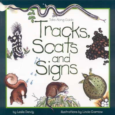 Cover Image for Tracks, Scats and Signs -- Leslie Dendy, Paperback