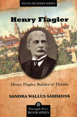 Cover Image for Henry Flagler, Builder of Florida -- Sandra Sammons, Paperback