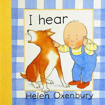 Cover Image for I Hear -- Helen Oxenbury, Board Books