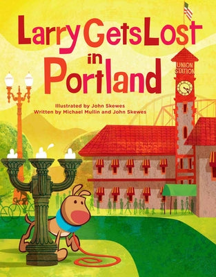 Cover Image for Larry Gets Lost in Portland -- John Skewes, Hardcover