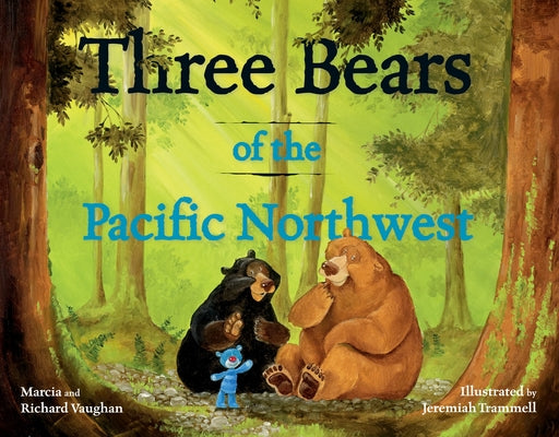 Cover Image for Three Bears of the Pacific Northwest: A Bear Book for Kids -- Richard Lee Vaughan, Hardcover