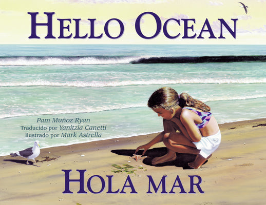 Cover Image for Hola Mar / Hello Ocean (Spanish Bilingual Edition) -- Pam Muñoz Ryan, Paperback