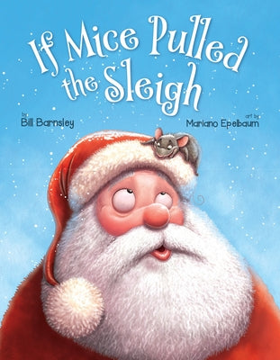 Cover Image for If Mice Pulled the Sleigh -- Bill Barnsley, Hardcover