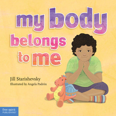 Cover Image for My Body Belongs to Me: A Book about Body Safety -- Jill Starishevsky, Hardcover