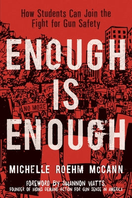 Cover Image for Enough Is Enough: How Students Can Join the Fight for Gun Safety -- Michelle Roehm McCann, Paperback