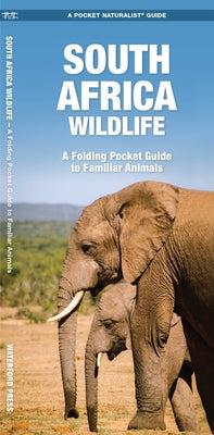 Cover Image for South Africa Wildlife: A Folding Pocket Guide to Familiar Animals -- James Kavanagh, Paperback