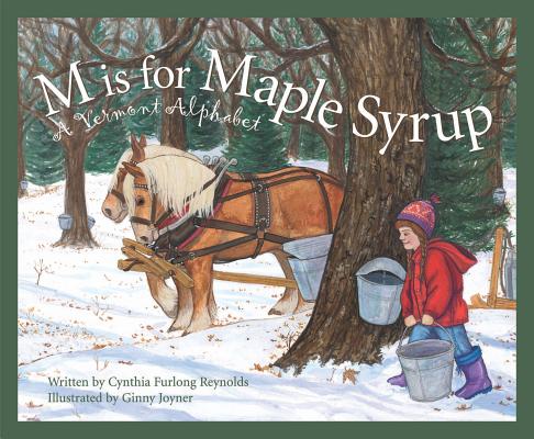 Cover Image for M Is for Maple Syrup: A Vermont Alphabet -- Cynthia Furlong Reynolds, Hardcover