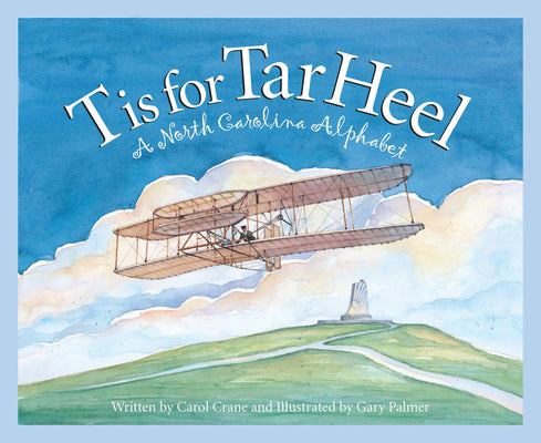 Cover Image for T Is for Tar Heel: A North Carolina Alphabet -- Carol Crane, Hardcover