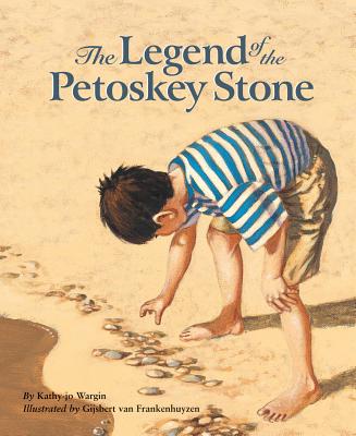 Cover Image for The Legend of the Petoskey Stone -- Kathy-Jo Wargin, Hardcover