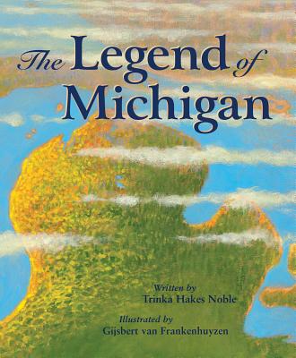 Cover Image for The Legend of Michigan -- Trinka Hakes Noble, Hardcover
