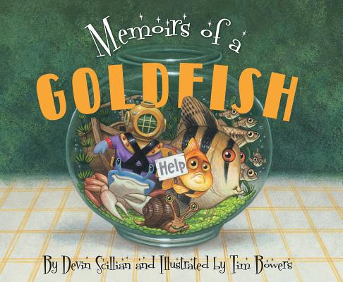 Memoirs of a Goldfish -- Devin Scillian, Hardcover