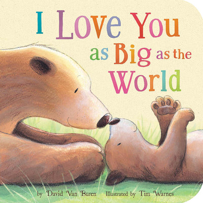 Cover Image for I Love You as Big as the World -- David Van Buren, Board Books