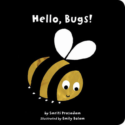 Hello, Bugs! -- Smriti Prasadam, Board Books
