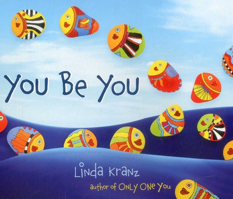Cover Image for You Be You -- Linda Kranz, Board Books