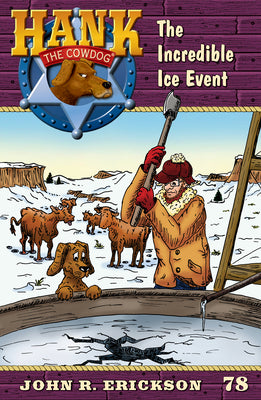Cover Image for The Incredible Ice Event: Hank the Cowdog Book 78 -- John R. Erickson, Paperback
