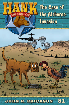 Cover Image for The Case of the Airborne Invasion: Hank the Cowdog Book 81 -- John R. Erickson, Paperback