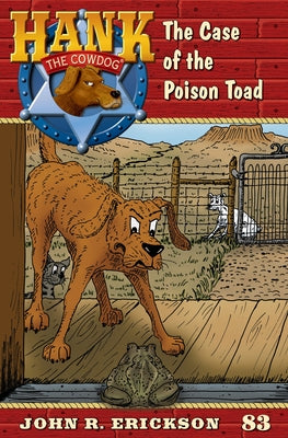 Cover Image for The Case of the Poison Toad: Hank the Cowdog Book 83 -- John R. Erickson, Hardcover