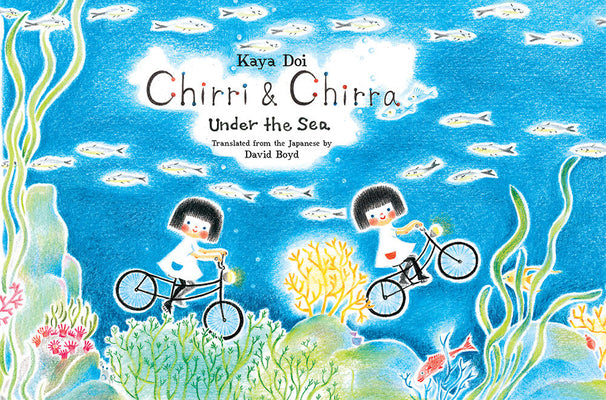 Cover Image for Chirri & Chirra, Under the Sea: Volume 6 -- Kaya Doi, Hardcover