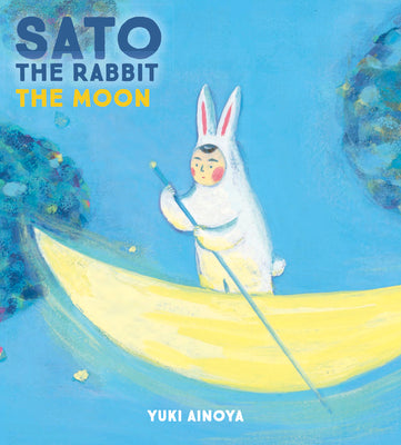 Cover Image for Sato the Rabbit, the Moon: Volume 2 -- Yuki Ainoya, Hardcover