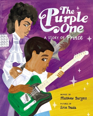 Cover Image for The Purple One: A Story of Prince -- Matthew Burgess, Hardcover