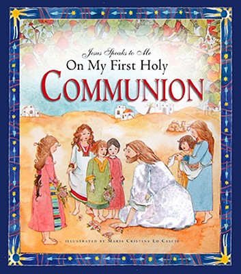Cover Image for Jesus Speaks to Me on My First Holy Communion -- Angela M. Burrin, Hardcover