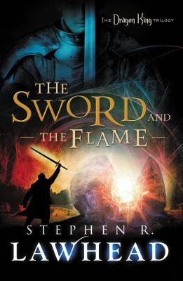 Cover Image for The Sword and the Flame -- Stephen Lawhead, Paperback