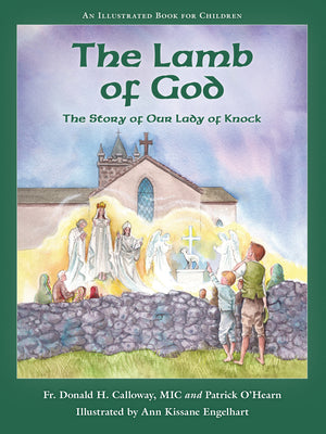 Cover Image for The Lamb of God: The Story of Our Lady of Knock -- Donald H. Calloway, Hardcover
