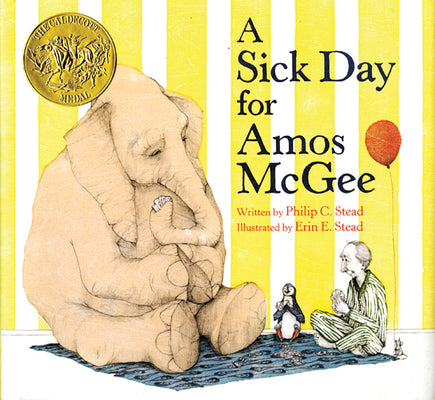 Cover Image for A Sick Day for Amos McGee: (Caldecott Medal Winner) -- Philip C. Stead, Hardcover