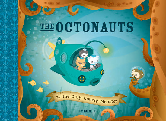 Cover Image for The Octonauts and the Only Lonely Monster -- Meomi, Hardcover