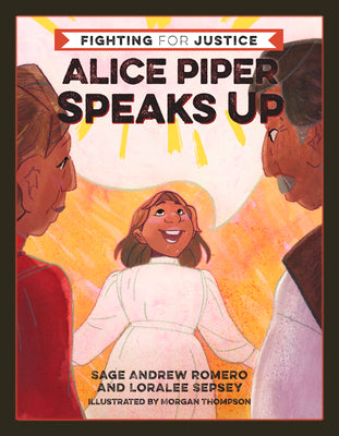 Cover Image for Alice Piper Speaks Up -- Sage Andrew Romero, Hardcover