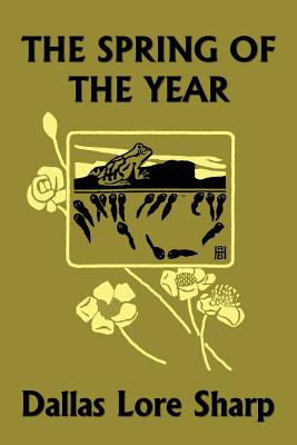 Cover Image for The Spring of the Year (Yesterday's Classics) -- Dallas Lore Sharp, Paperback