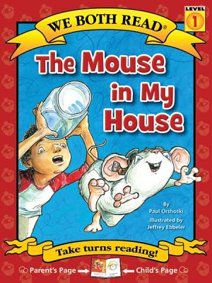 Cover Image for We Both Read-The Mouse in My House -- Paul Orshoski, Paperback
